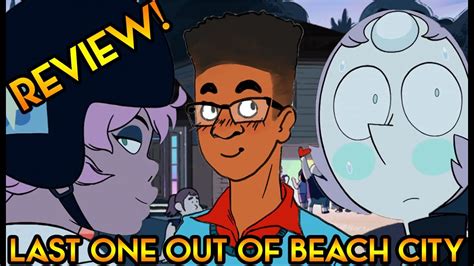 LAST ONE OUT OF BEACH CITY [Steven Universe Review] Ep. 48.
